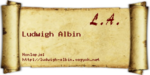 Ludwigh Albin névjegykártya